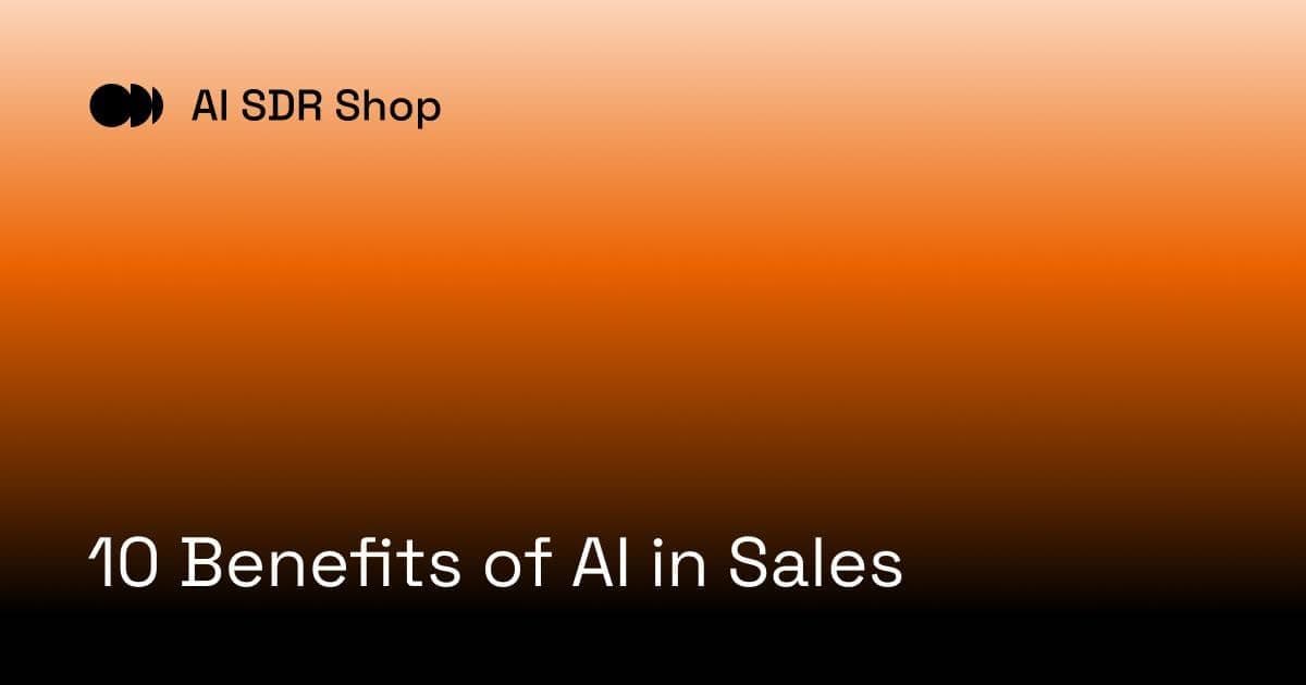 10 Benefits of AI in Sales