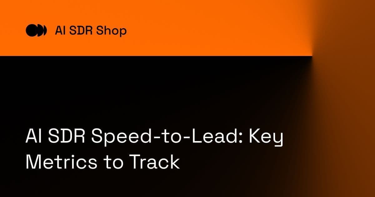 AI SDR Speed-to-Lead: Key Metrics to Track