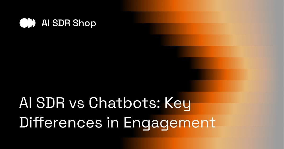 AI SDR vs Chatbots: Key Differences in Engagement