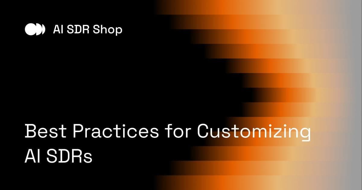 Best Practices for Customizing AI SDRs