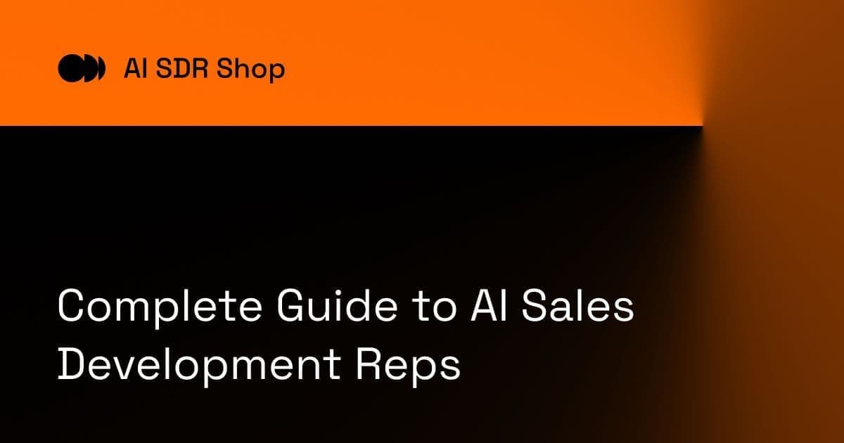 Complete Guide to AI Sales Development Reps
