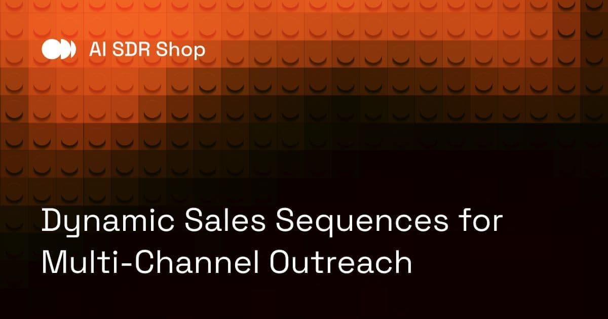 Dynamic Sales Sequences for Multi-Channel Outreach