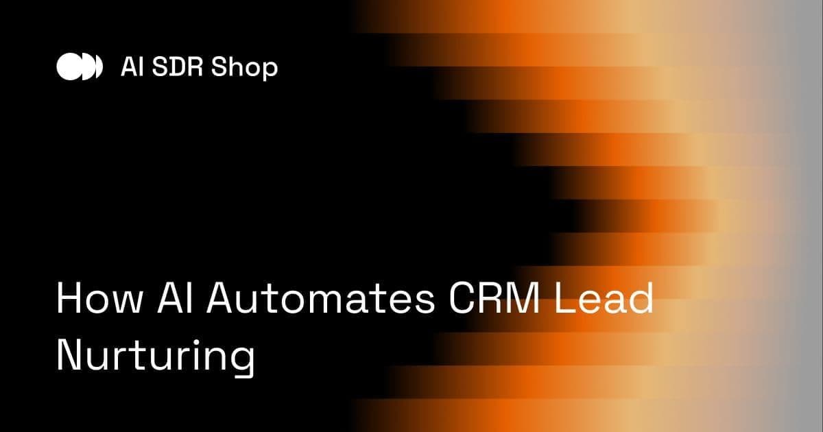 How AI Automates CRM Lead Nurturing