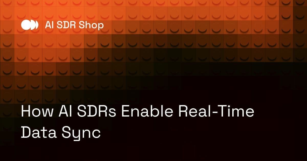 How AI SDRs Enable Real-Time Data Sync