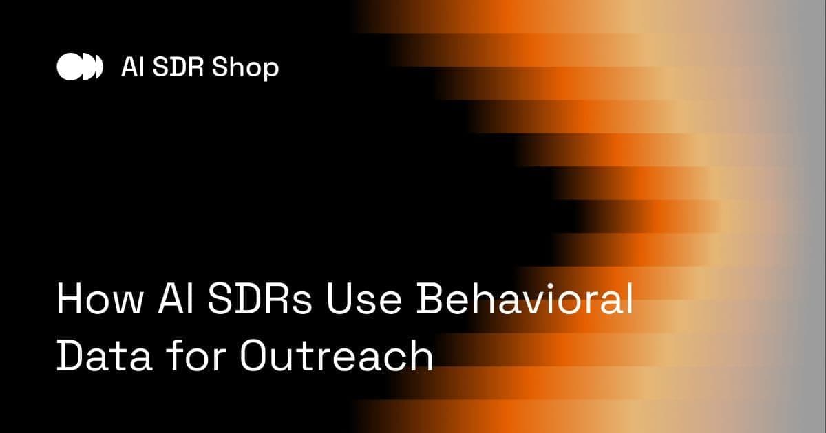 How AI SDRs Use Behavioral Data for Outreach