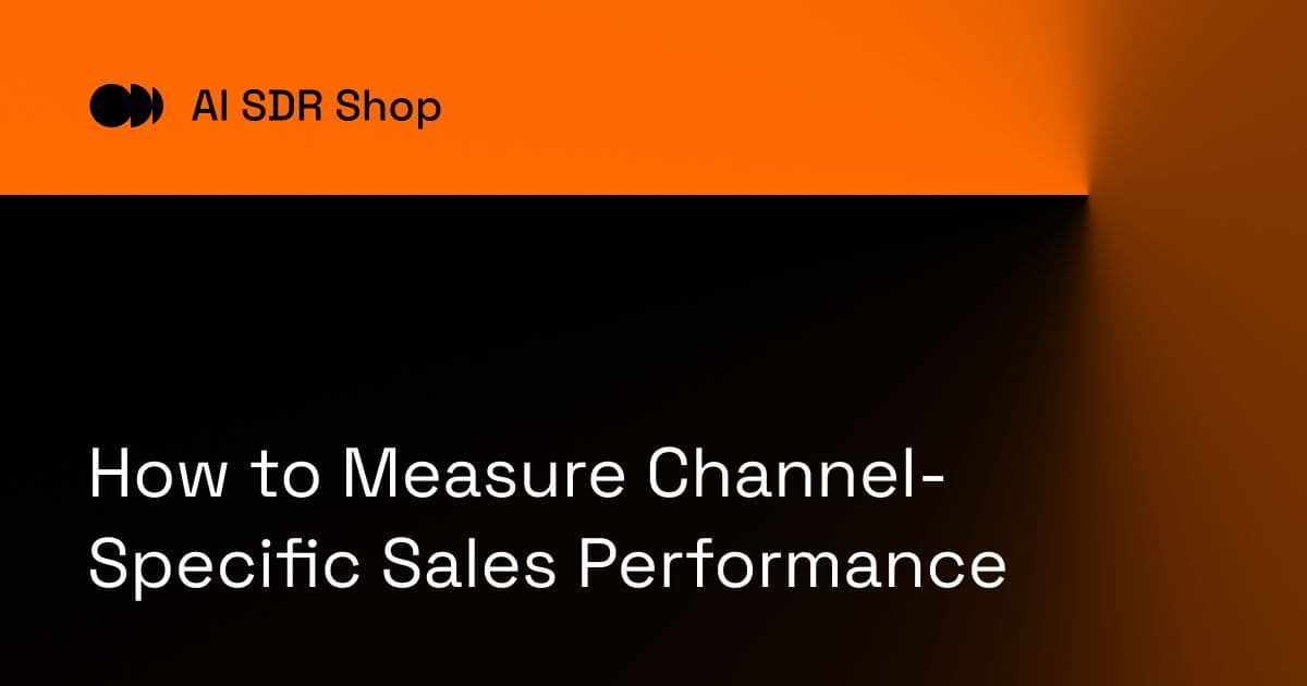 How to Measure Channel-Specific Sales Performance