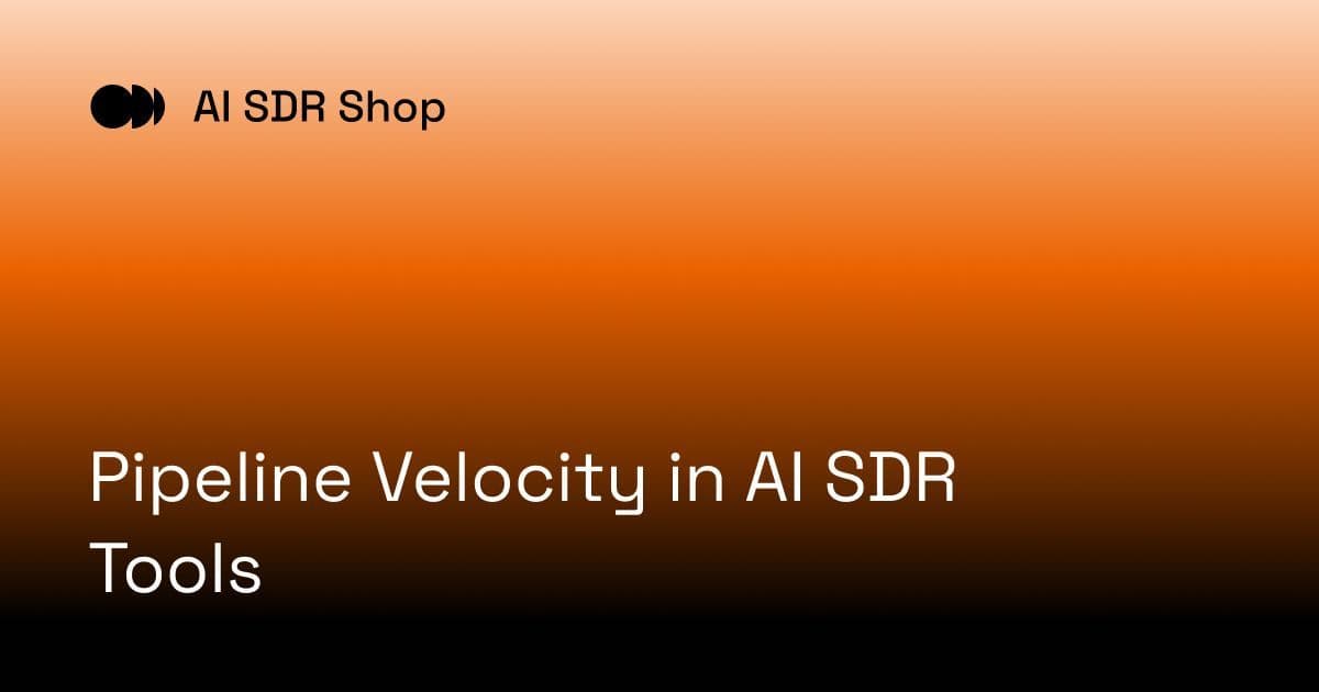 Pipeline Velocity in AI SDR Tools