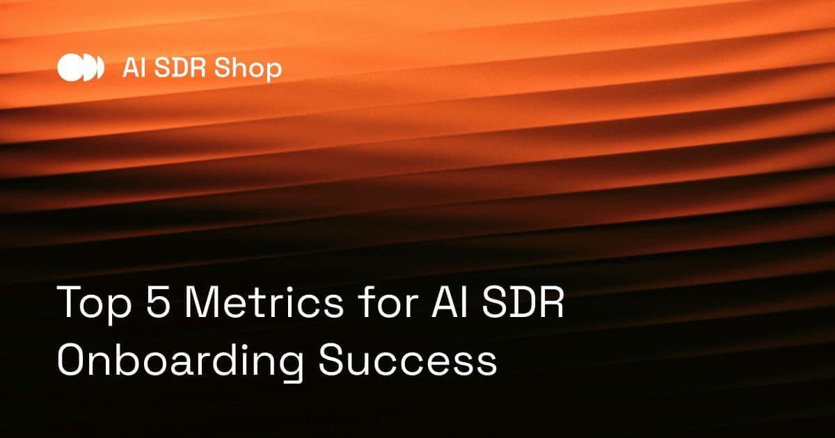Top 5 Metrics for AI SDR Onboarding Success