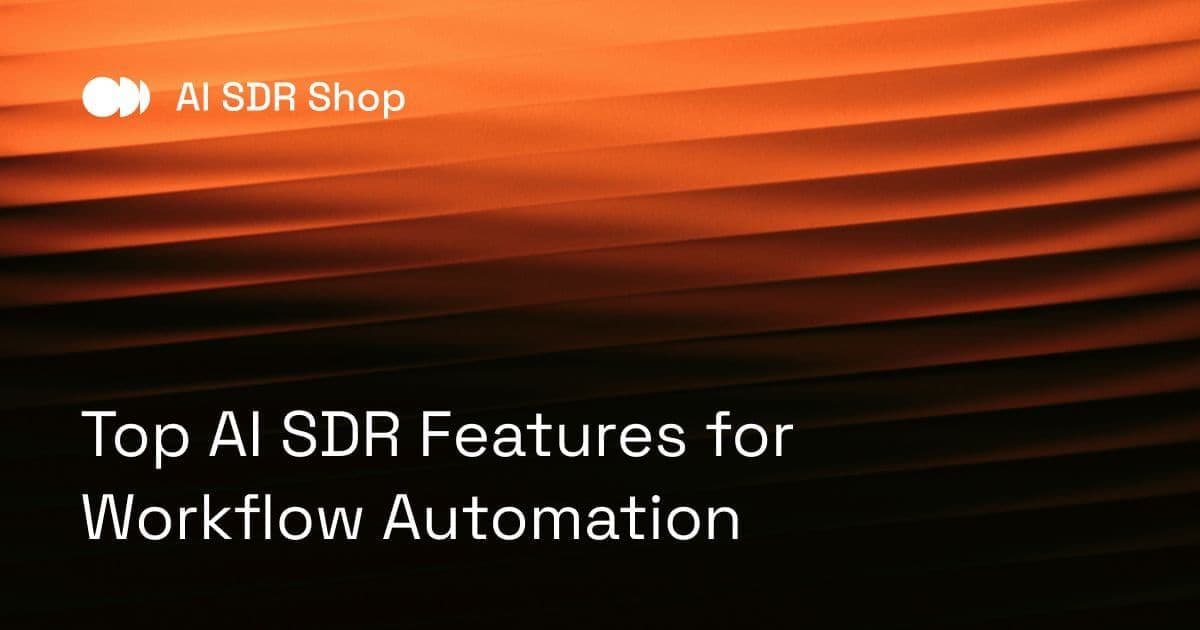 Top AI SDR Features for Workflow Automation