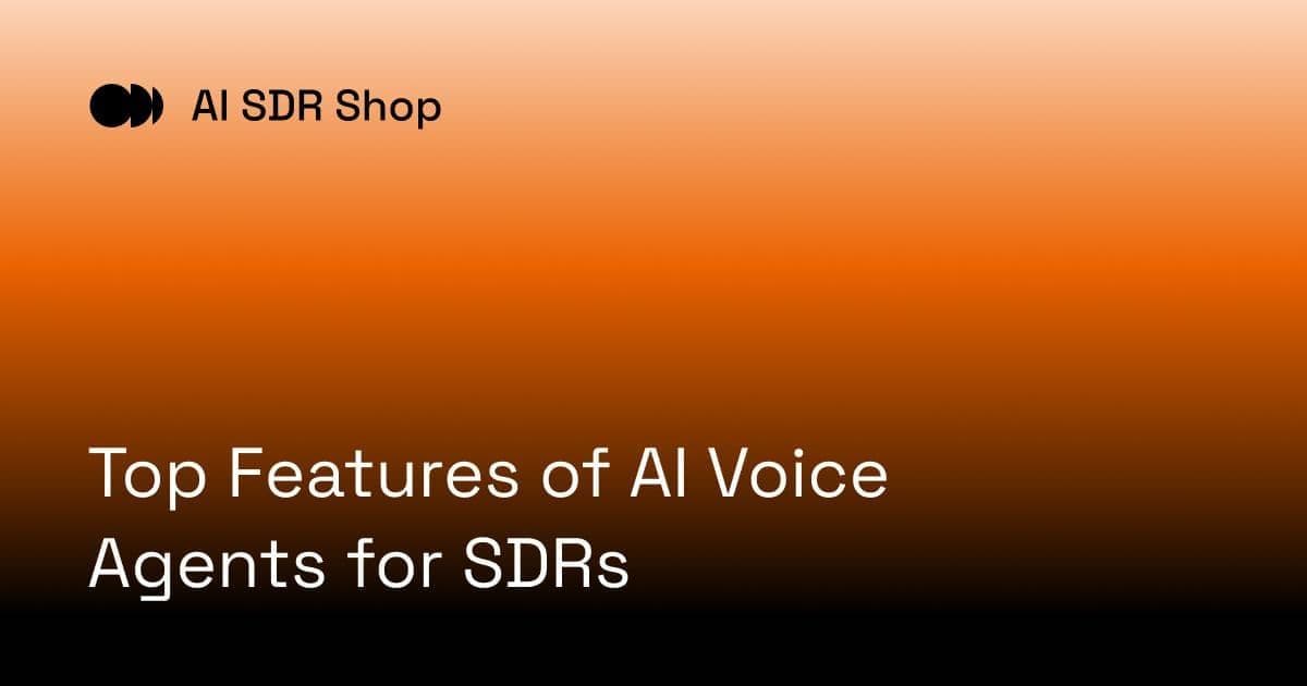 Top Features of AI Voice Agents for SDRs