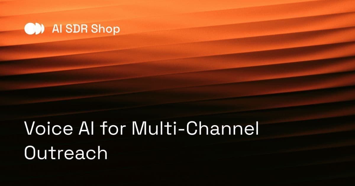 Voice AI for Multi-Channel Outreach