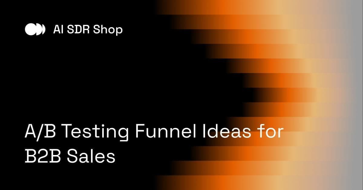 A/B Testing Funnel Ideas for B2B Sales