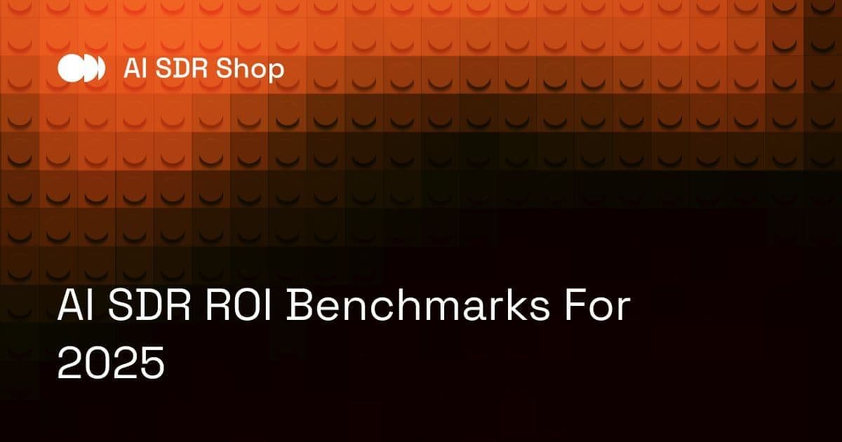 AI SDR ROI Benchmarks For 2025