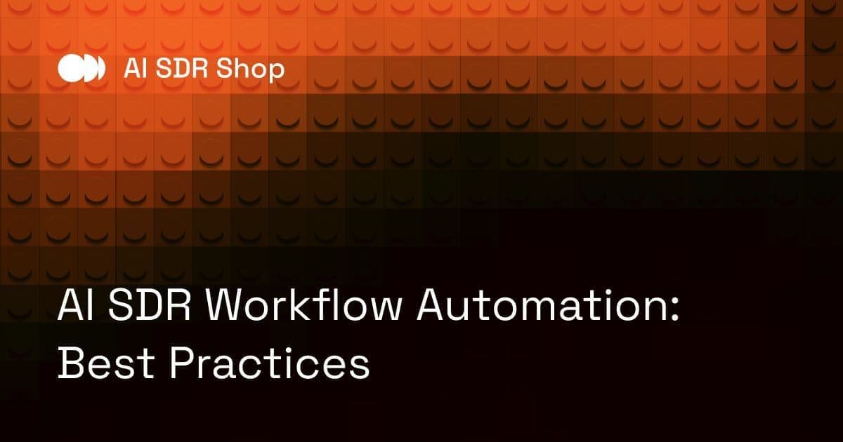 AI SDR Workflow Automation: Best Practices