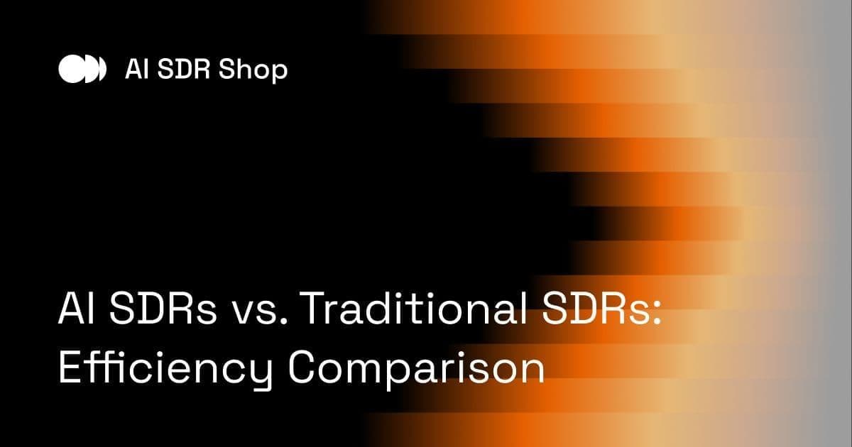 AI SDRs vs. Traditional SDRs: Efficiency Comparison