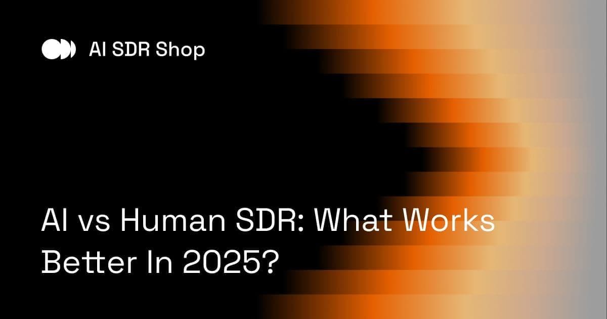 AI vs Human SDR: What Works Better In 2025?
