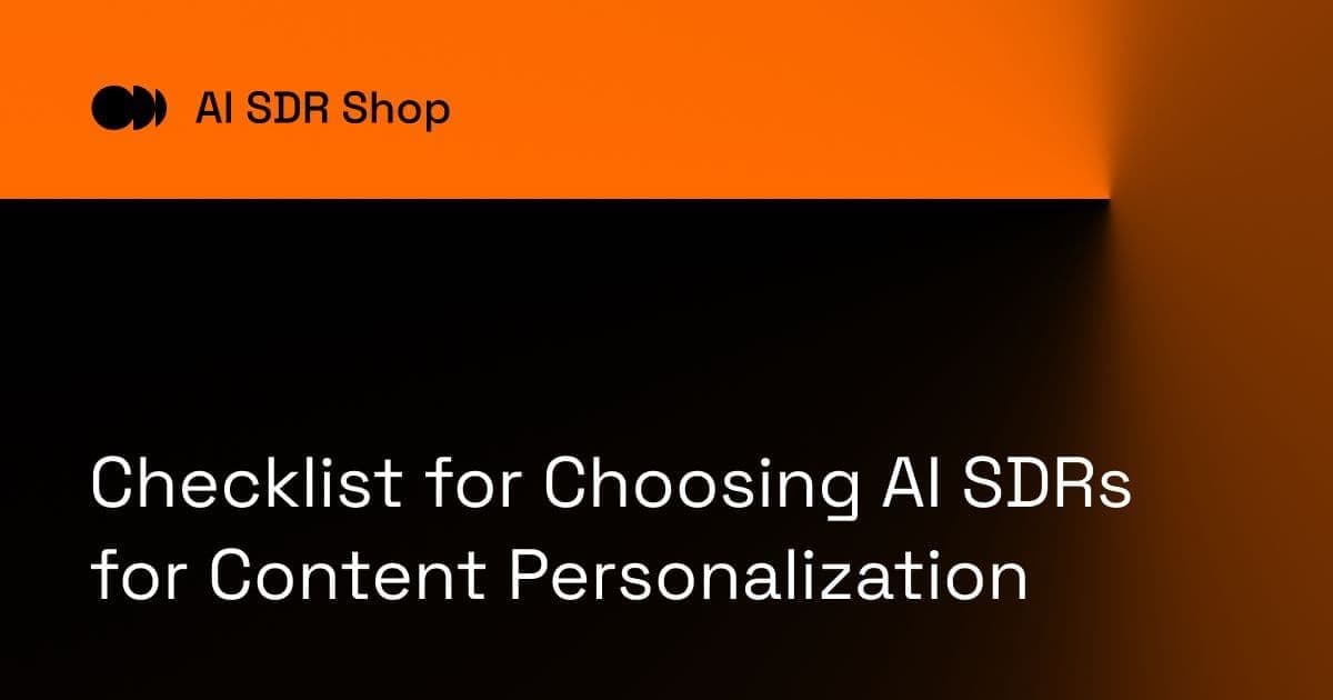Checklist for Choosing AI SDRs for Content Personalization