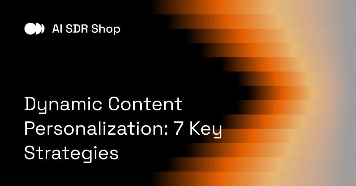 Dynamic Content Personalization: 7 Key Strategies