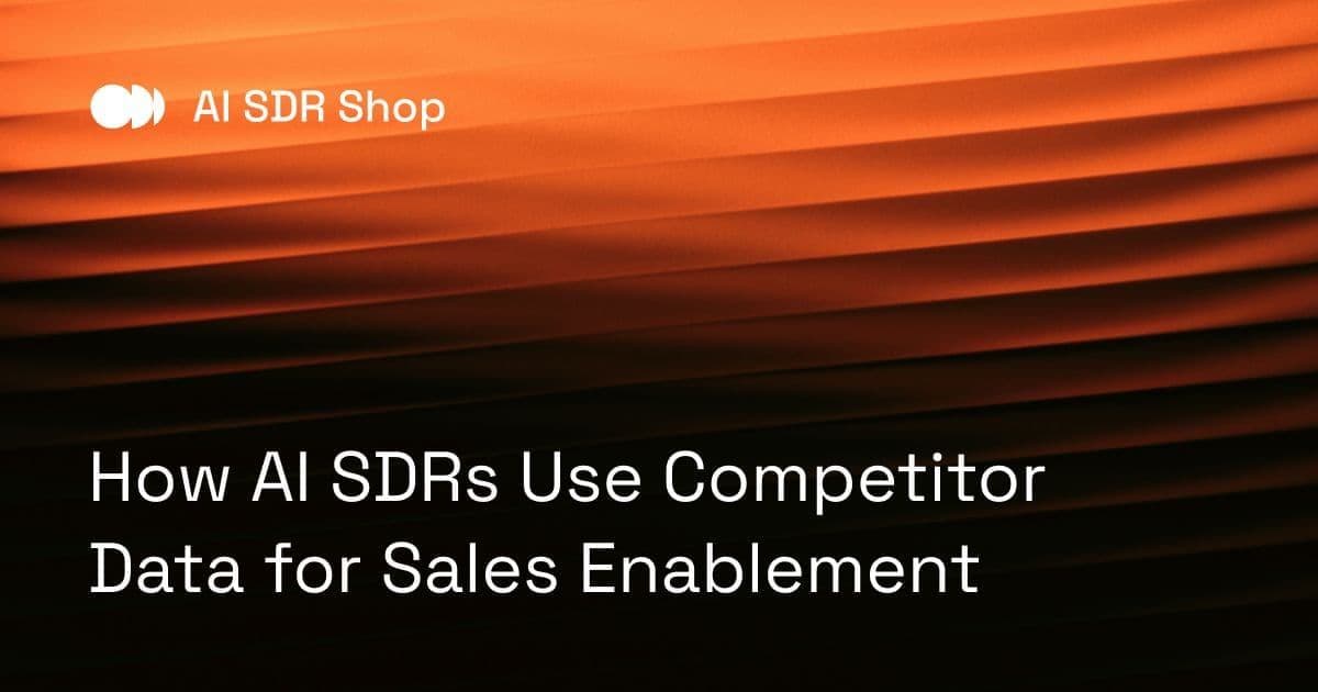 How AI SDRs Use Competitor Data for Sales Enablement