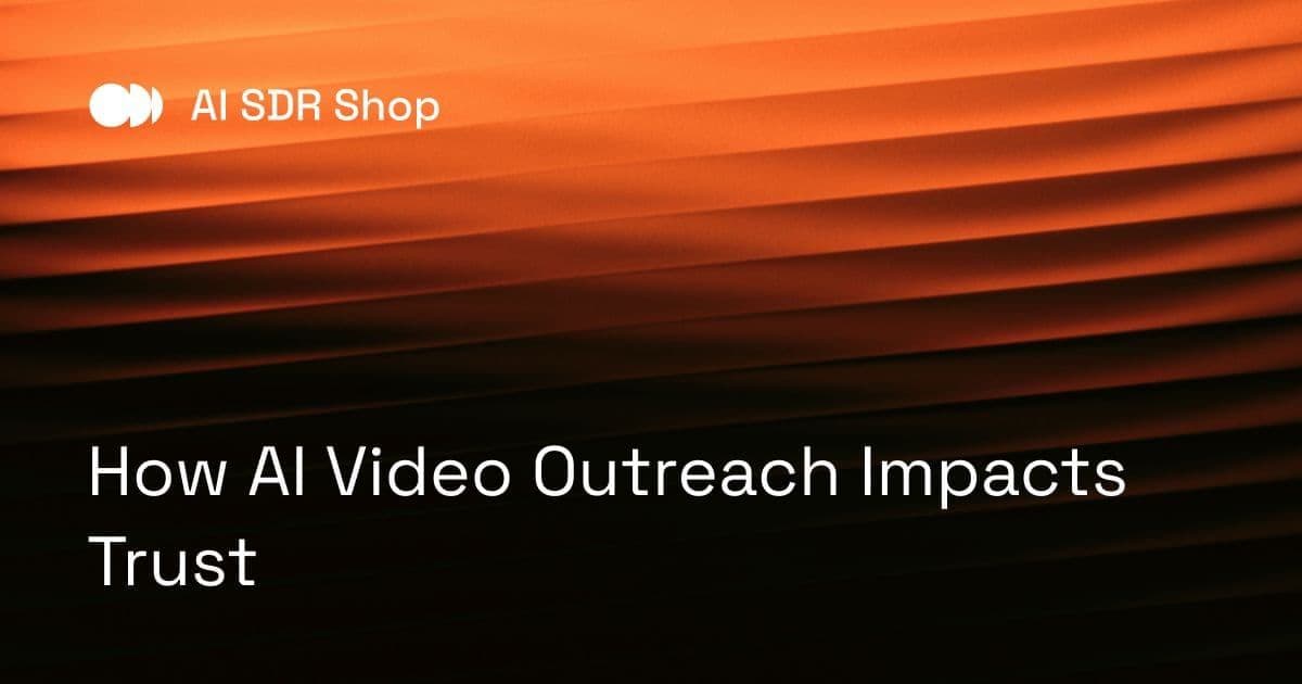 How AI Video Outreach Impacts Trust