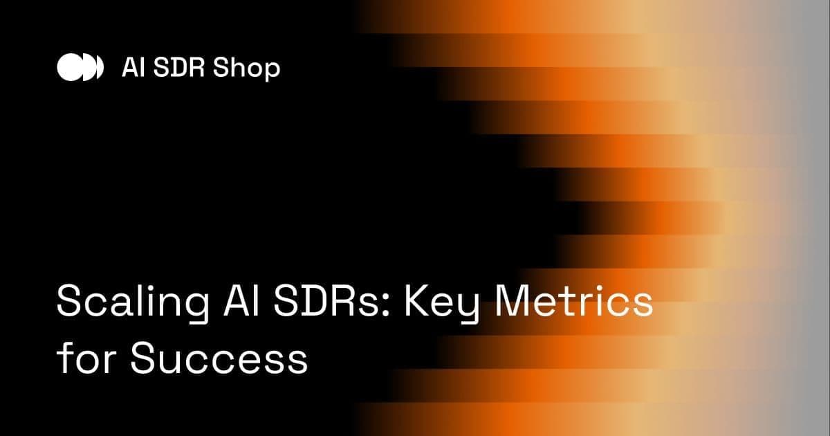 Scaling AI SDRs: Key Metrics for Success