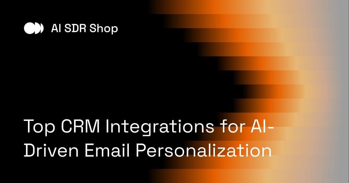 Top CRM Integrations for AI-Driven Email Personalization