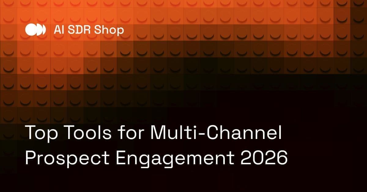 Top Tools for Multi-Channel Prospect Engagement 2026