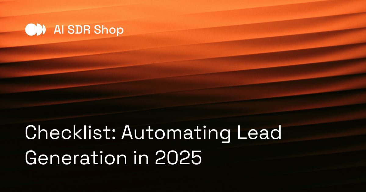 Checklist: Automating Lead Generation in 2025 | AI SDR Shop